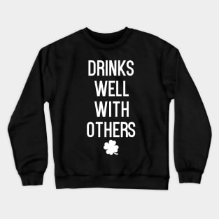 Drinks Well With Others T-Shirt Crewneck Sweatshirt